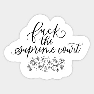 F*ck The Supreme Court Floral Uterus Design Black Text Sticker